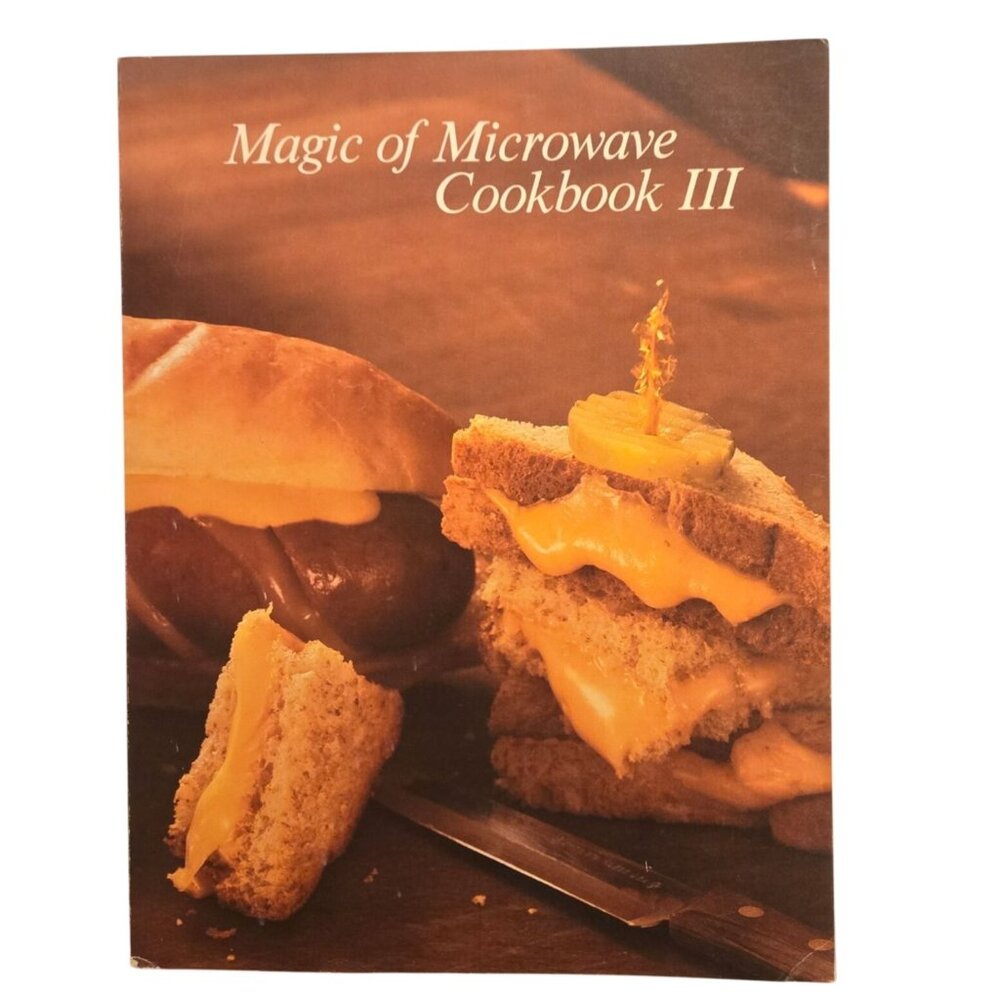 Magic Of Microwave Cookbook III 1985 Vintage Recipe Book Cooking